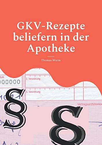 GKV-Rezepte beliefern in der Apotheke: SGB, Rahmenvertrag, Rabattverträge von Books on Demand